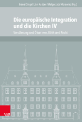 Die europäische Integration und die Kirchen IV: Versöhnung und Ökumene, Ethik und Recht