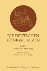 Die deutschen Königspfalzen. Band 3: Baden Württemberg, Lieferung 5: Rottweil - Ulm
