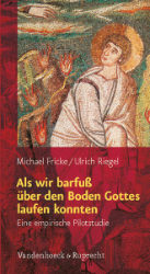 Als wir barfuß über den Boden Gottes laufen konnten