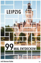 Leipzig 99 mal entdecken!