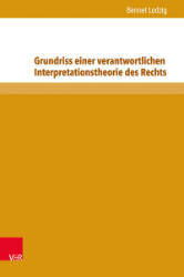 Grundriss einer verantwortlichen Interpretationstheorie des Rechts