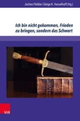 'Ich bin nicht gekommen, Frieden zu bringen, sondern das Schwert'