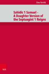 Sahidic 1 Samuel - A Daughter Version of the Septuagint 1 Reigns