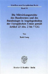 Die Mitwirkungsrechte des Bundesrates und des Bundestages in Angelegenheiten der Europäischen Union gemäß Artikel 23 Abs. 2 bis 7 GG