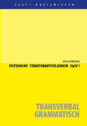 Systemische Strukturaufstellungen (SySt®). Transverbal - grammatisch