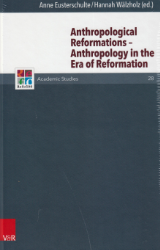 Anthropological Reformations - Anthropology in the Era of Reformation