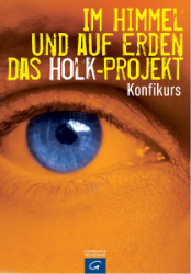 Im Himmel und auf Erden - Das Holk-Projekt. Konfikurs