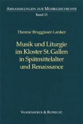 Musik und Liturgie im Kloster St. Gallen in Spätmittelalter und Renaissance
