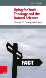 Vying for Truth - Theology and the Natural Sciences
