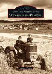 Leben und Arbeiten in der Vulkan- und Westeifel