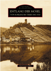 Entlang der Mosel von Koblenz bis Trier 1880-1920