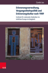 Erinnerungsverwaltung, Vergangenheitspolitik und Erinnerungskultur nach 1989