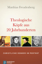 Theologische Köpfe aus 20 Jahrhunderten