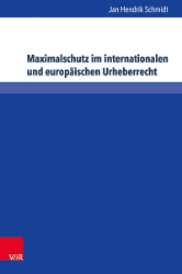 Maximalschutz im internationalen und europäischen Urheberrecht