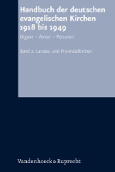 Handbuch der deutschen evangelischen Kirchen 1918 bis 1949. Organe - Ämter - Personen. Band 2