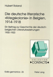 Die deutsche literarische «Kriegskolonie» in Belgien, 1914-1918
