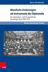 'Moralische Eroberungen' als Instrumente der Diplomatie