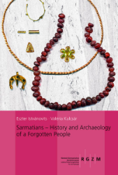 Sarmatians - History and Archaeology of a Forgotten People
