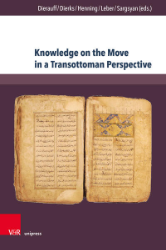 Knowledge on the Move in a Transottoman Perspective