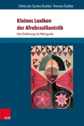 Kleines Lexikon der Afrobrasilianistik - Santos-Stubbe, Chirly dos/Hannes Stubbe