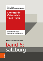 Literatur in Österreich 1938-1945. Handbuch eines literarischen Systems. Band 6