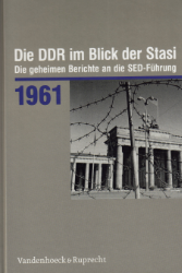 Die DDR im Blick der Stasi 1961