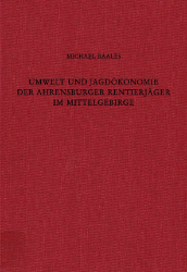 Umwelt und Jagdökonomie der Ahrensburger Rentierjäger im Mittelgebirge - Baales, Michael