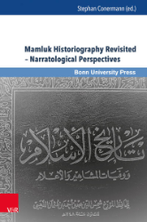 Mamluk Historiography Revisited - Narratological Perspectives