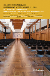 Osnabrücker Jahrbuch Frieden und Wissenschaft 21 (2014). Themenschwerpunkt: Handlungsfelder deutscher Außenpolitik