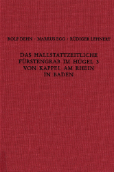Das hallstattzeitliche Fürstengrab im Hügel 3 von Kappel am Rhein in Baden