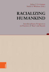 Racializing Humankind: Interdisciplinary Perspectives on Practices of 'Race' and Racism