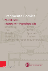 Fragmenta Comica. Band 5.3: Pherekrates/Ferecrate, Teil 3, frr. 85-163