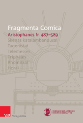 Fragmenta Comica, Band 10.8: Aristophanes Teil 8, fr. 487-589