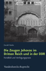 Die Zeugen Jehovas im Dritten Reich und in der DDR - Hacke, Gerald