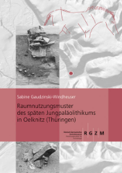 Raumnutzungsmuster des späten Jungpaläolithikums in Oelknitz (Thüringen)