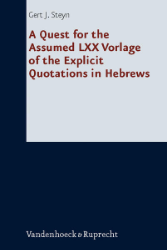 A Quest for the Assumed LXX 'Vorlage' of the Explicit Quotations in Hebrews