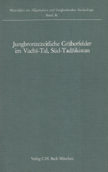 Jungbronzezeitliche Gräberfelder im Vachs-Tal, Süd-Tadzikistan