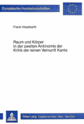 Raum und Körper in der zweiten Antinomie der Kritik der reinen Vernunft Kants