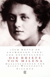 Ich hätte zu antworten tage- und nächtelang« - Die Briefe von Milena - Jesenská, Milena