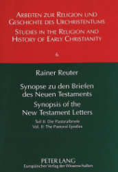 Synopse zu den Briefen des Neuen Testaments. Tei II: Die Pastoralbiefe