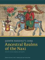 Quentin Roosevelt's China - Ancestral Realms of the Naxi