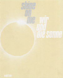 Shine on me - wir und die sonne