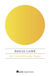 Der Liebe bittersüße Plagen