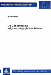 Die Gottesfrage als religionspädagogisches Problem