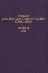 Bericht der Römisch-Germanischen Kommission. Band 84 · 2003