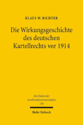 Die Wirkungsgeschichte des deutschen Kartellrechts vor 1914