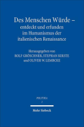 Des Menschen Würde - entdeckt und erfunden im Humanismus der italienischen Renaissance