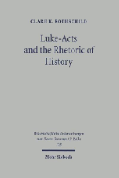 Luke-Acts and the Rhetoric of History