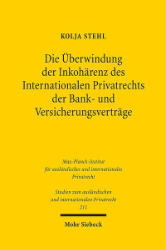 Die Überwindung der Inkohärenz des Internationalen Privatrechts der Bank- und Versicherungsverträge
