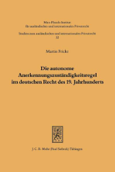 Die autonome Anerkennungszuständigkeitsregel im deutschen Recht des 19. Jahrhunderts